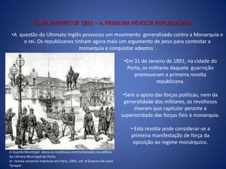 Embora os republicanos tivessem conseguido eleger um deputado logo em 1878, só a partir do ultimato inglês o seu crescimento vai incomodar a Monarquia. 
