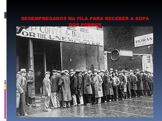 DESEMPREGADOS NA FILA PARA RECEBER A SOPA DOS POBRES 