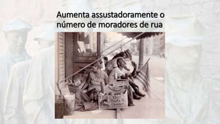 Aumenta assustadoramente o
número de moradores de rua
 