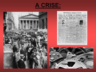 A CRISE:
 