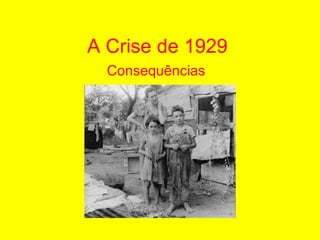A Crise de 1929 Consequências 