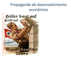 Propaganda do desenvolvimento
econômico
 