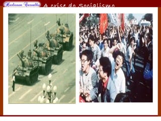 O maior conflito da história
A crise do Socialismo
 