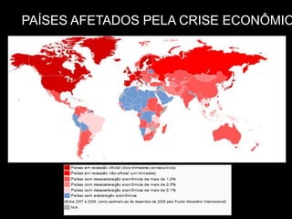 PAÍSES AFETADOS PELA CRISE ECONÔMIC
 