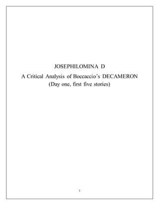 1
JOSEPHILOMINA D
A Critical Analysis of Boccaccio’s DECAMERON
(Day one, first five stories)
 