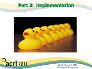 Part 3:  Implementation 