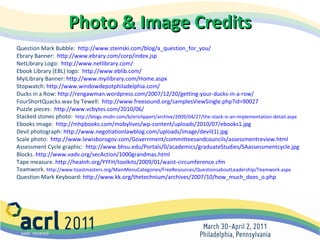 Photo & Image Credits Question Mark Bubble:  http://www.steinski.com/blog/a_question_for_you/ Ebrary Banner:   http://www.ebrary.com/corp/index.jsp NetLibrary Logo:   http://www.netlibrary.com/ Ebook Library (EBL) logo:   http://www.eblib.com/ MyiLibrary Banner :  http://www.myilibrary.com/Home.aspx Stopwatch:  http://www.windowdepotphiladelphia.com/ Ducks in a Row:  http://rengawman.wordpress.com/2007/12/20/getting-your-ducks-in-a-row/ FourShortQuacks.wav by Tewell :  http://www.freesound.org/samplesViewSingle.php?id=90027   Puzzle pieces:  http://www.vcbytes.com/2010/06/ Stacked stones photo:  http://blogs.msdn.com/b/ericlippert/archive/2009/04/27/the-stack-is-an-implementation-detail.aspx Ebooks image:  http://mhpbooks.com/mobylives/wp-content/uploads/2010/07/ebooks1.jpg Devil photograph:   http://www.negotiationlawblog.com/uploads/image/devil(1).jpg  Scale photo:  http://www.lewisborogov.com/Government/committeesandcouncils/assessmentreview.html Assessment Cycle graphic:  http://www.bhsu.edu/Portals/0/academics/graduateStudies/SAassessmentcycle.jpg Blocks.  http://www.vadv.org/secAction/1000grandmas.html  Tape measure.  http://healnh.org/YYFH/toolkits/2009/01/waist-circumference.cfm Teamwork.  http://www.toastmasters.org/MainMenuCategories/FreeResources/QuestionsaboutLeadership/Teamwork.aspx Question Mark Keyboard :  http://www.kk.org/thetechnium/archives/2007/10/how_much_does_o.php 