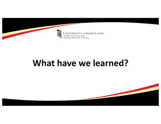 What have we learned?
 