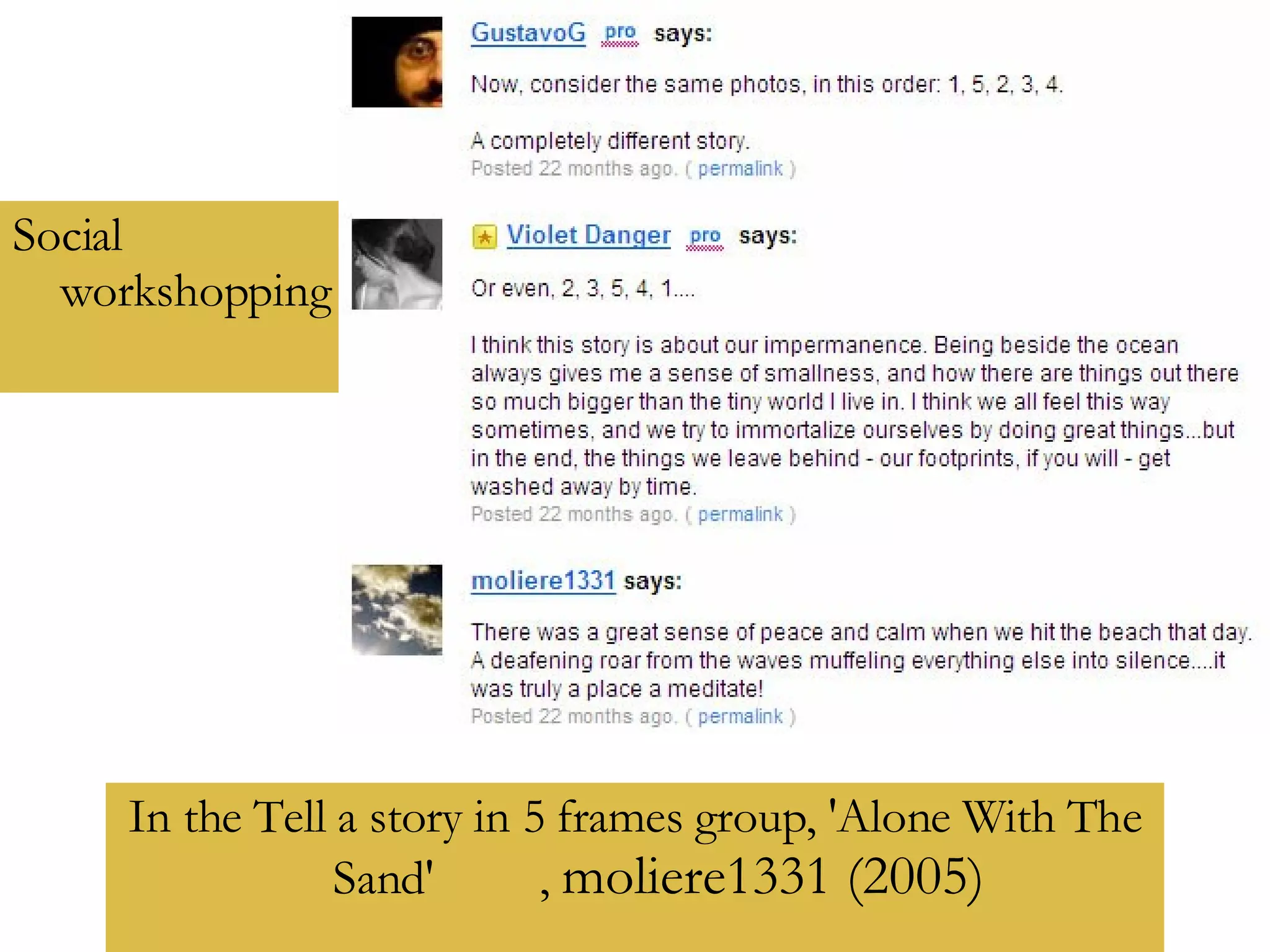 Social workshopping In the Tell a story in 5 frames group, 'Alone With The Sand' ,  moliere1331 (2005) 