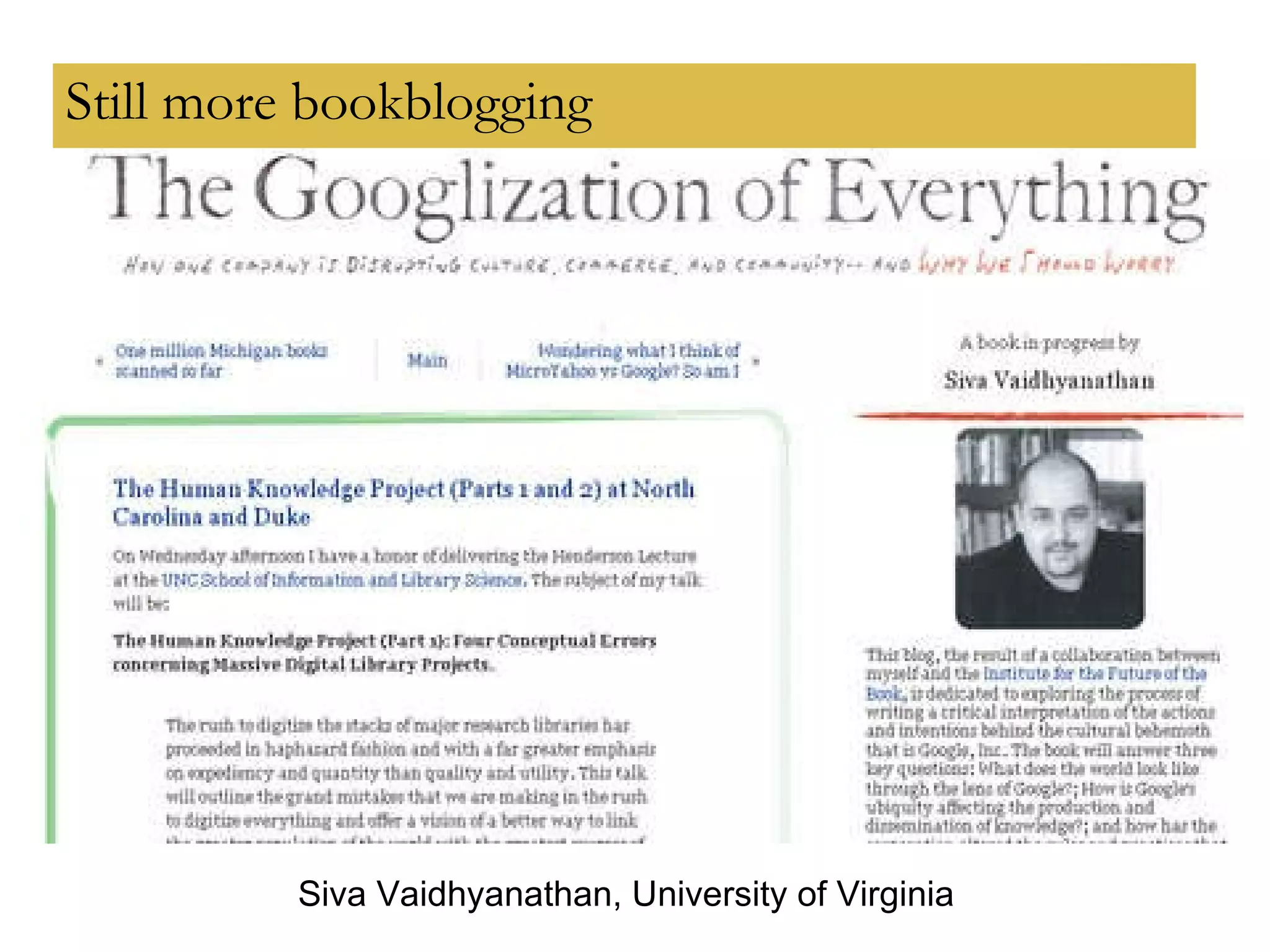 Still more bookblogging Siva Vaidhyanathan, University of Virginia 