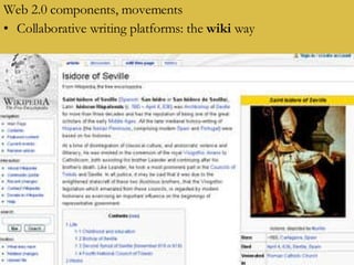 Web 2.0 components, movements Collaborative writing platforms: the  wiki  way  