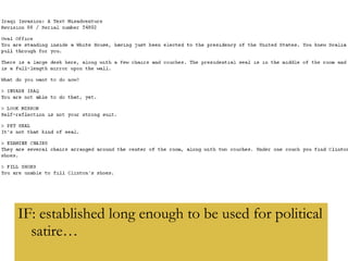 IF: established long enough to be used for political satire…  