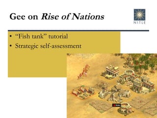 Gee on  Rise of Nations “Fish tank” tutorial Strategic self-assessment 
