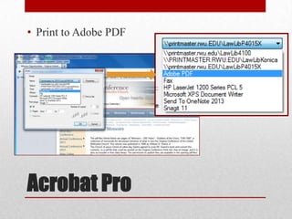 • Print to Adobe PDF

Acrobat Pro

 
