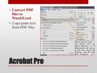 • Convert PDF
files to
Word/Excel
• Copy/paste text
from PDF files

Acrobat Pro

 