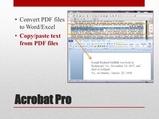 • Convert PDF files
to Word/Excel
• Copy/paste text
from PDF files

Acrobat Pro

 