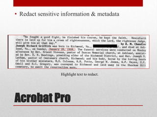 • Redact sensitive information & metadata

Highlight text to redact.

Acrobat Pro

 