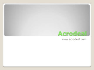 Acrodeal www.acrodeal.com 