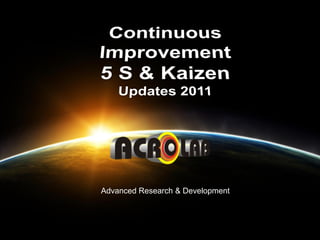 Advanced Research & Development




Advanced Research & Development



                                                         1
 