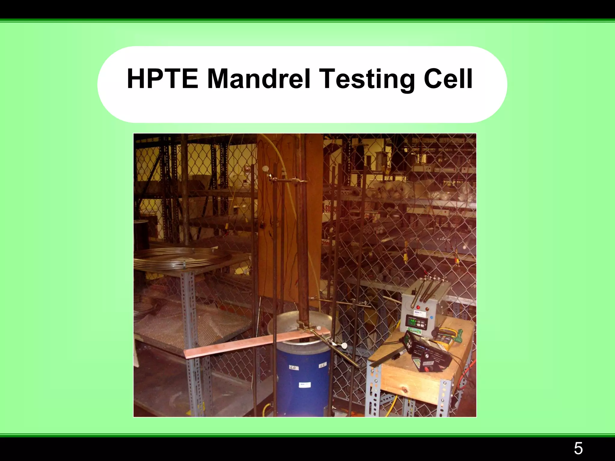 HPTE Mandrel Testing Cell




                            5
 