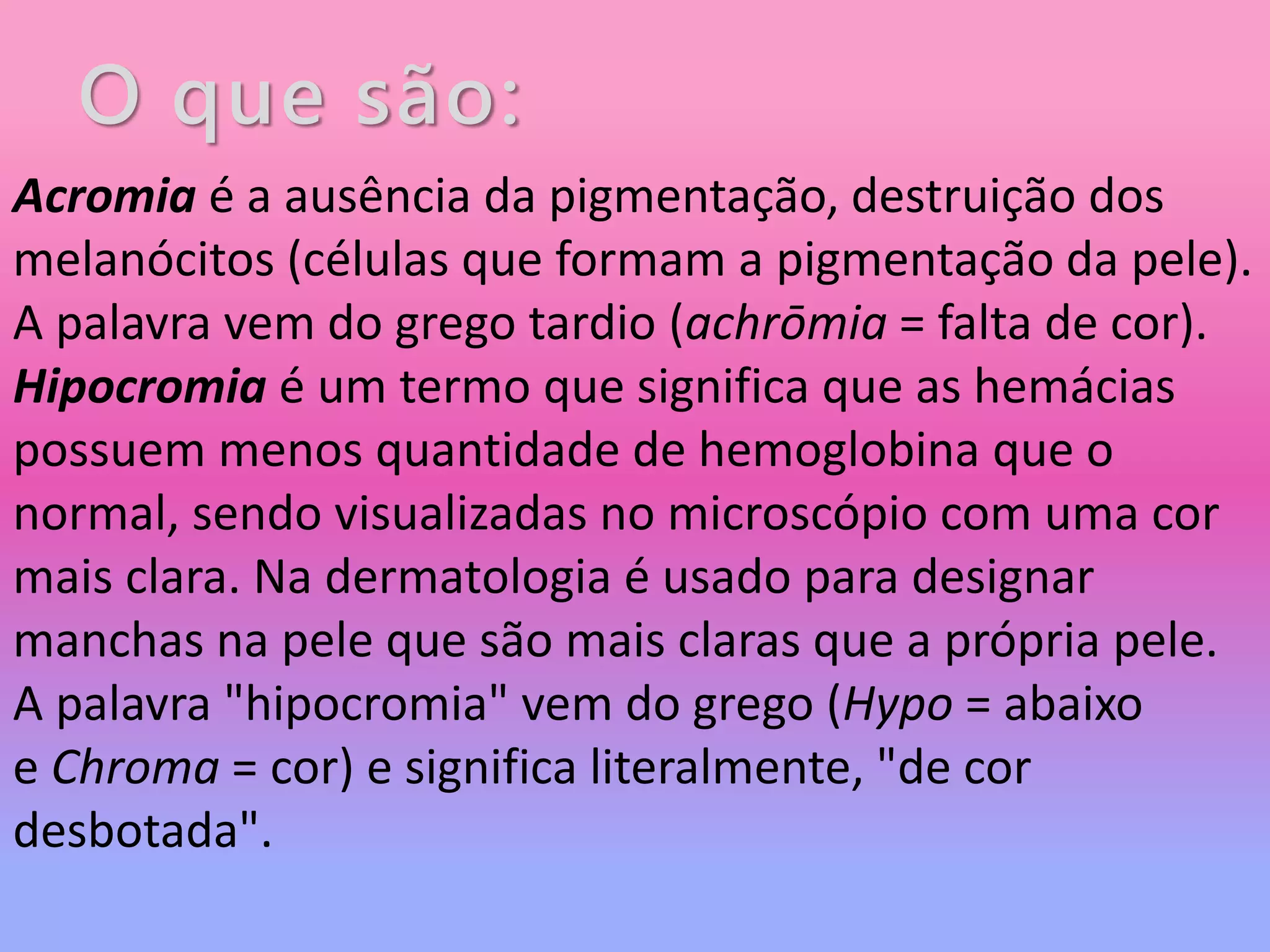 Acromias e hipocromias by:Fernandes | PPT
