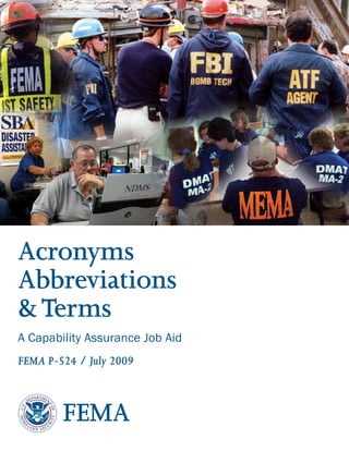 Acronyms
Abbreviations
&Terms
A Capability Assurance Job Aid
FEMA P-524 / July 2009
 