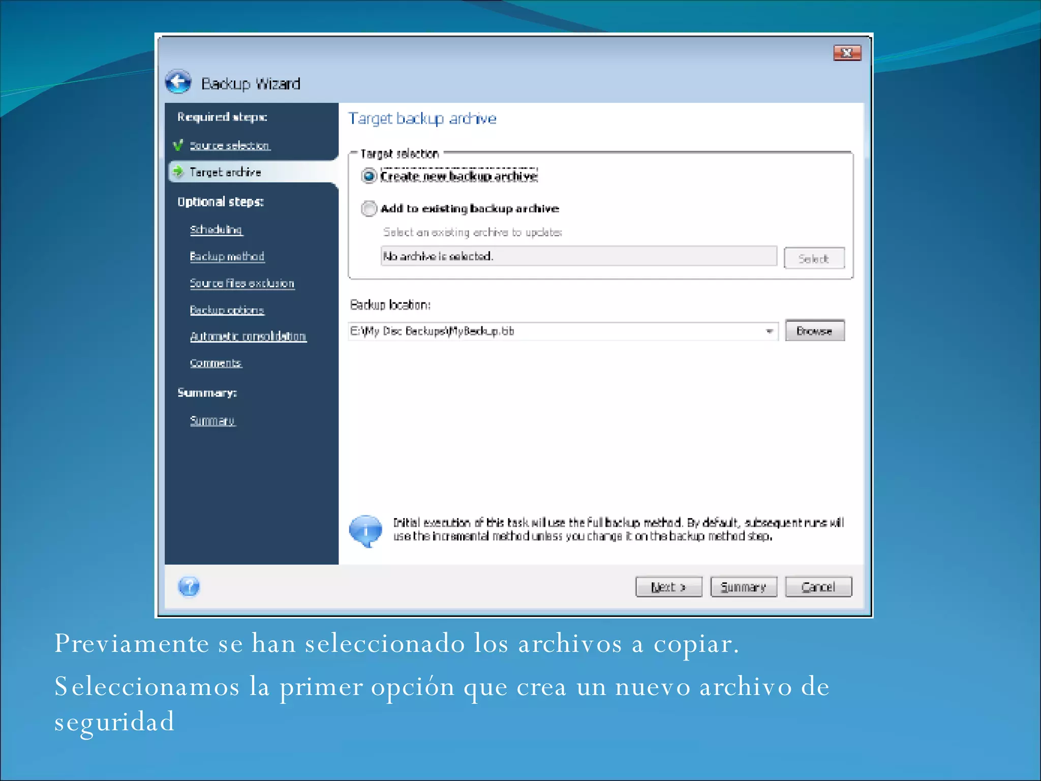 Previamente se han seleccionado los archivos a copiar. Seleccionamos la primer opción que crea un nuevo archivo de seguridad