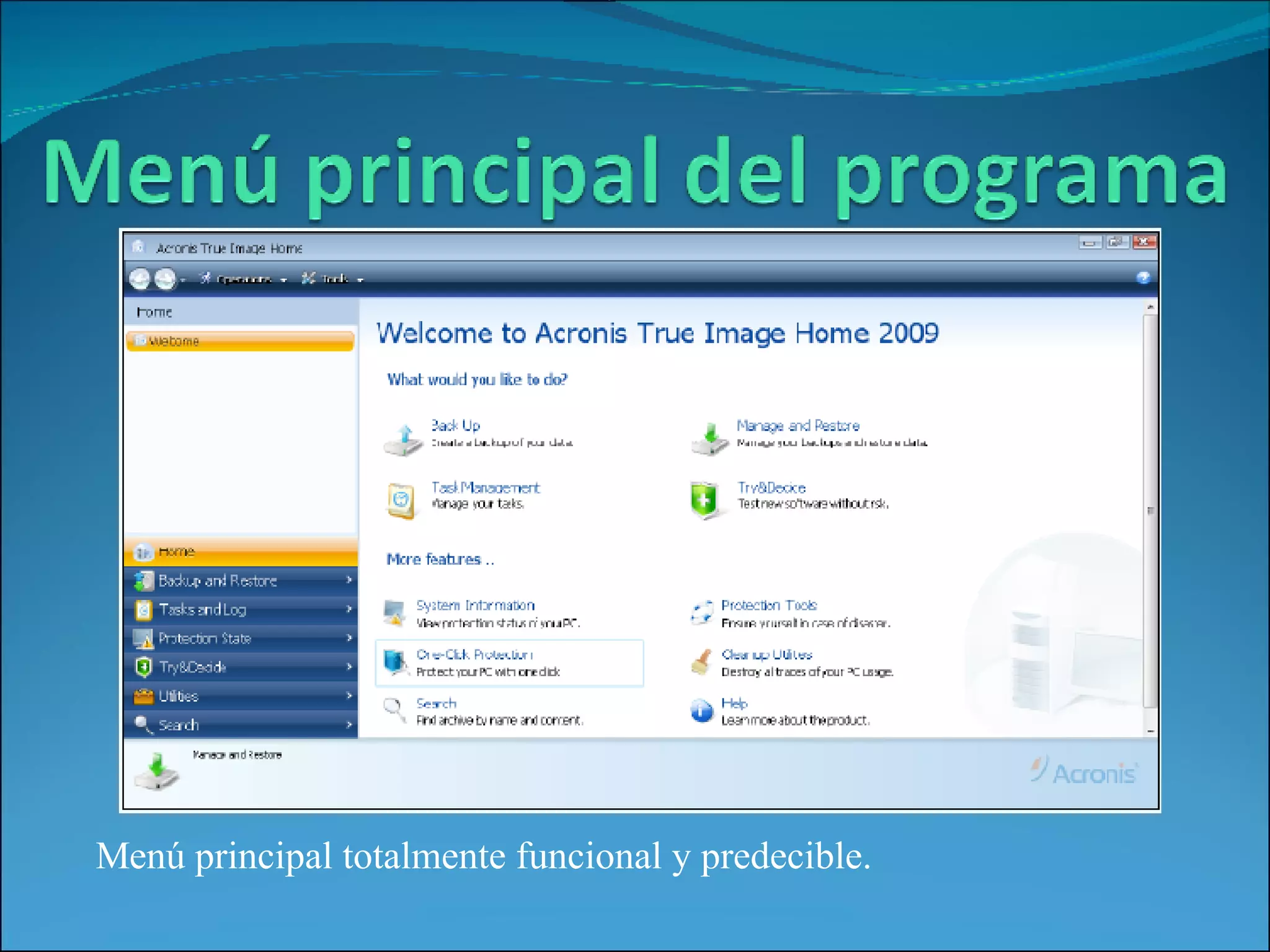 Menú principal totalmente funcional y predecible.