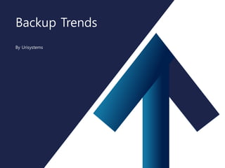 Backup Trends
By Urisystems
 