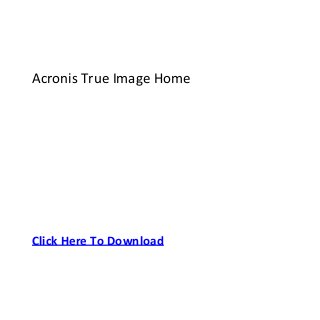 Acronis True Image Home




Click Here To Download
 