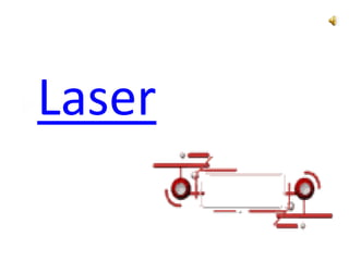 Laser

 