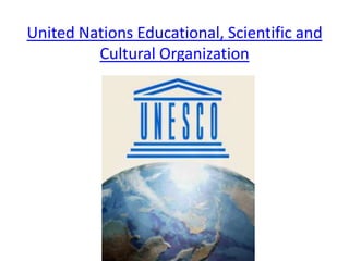 United Nations Educational, Scientific and
Cultural Organization

 