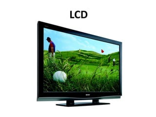 LCD

 