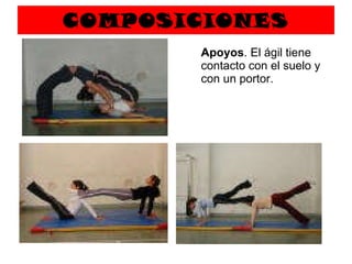COMPOSICIONES   Apoyos . El ágil tiene contacto con el suelo y con un portor. 