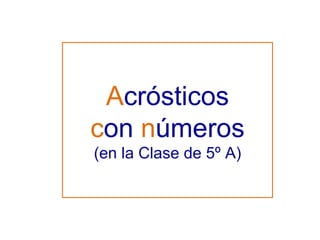 A crósticos c on  n úmeros (en la Clase de 5º A) 