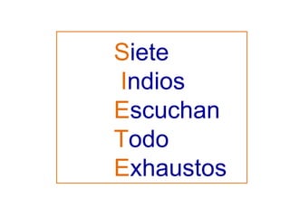 S iete I ndios E scuchan T odo E xhaustos 