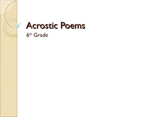 Acrostic Poems 6 th  Grade 