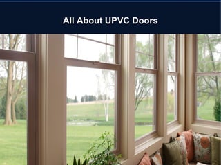 All About UPVC Doors
 