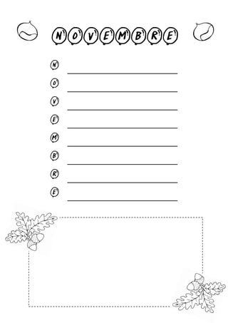 novembre
n   __________________________

o   __________________________

v   __________________________

e   __________________________

m   __________________________

b   __________________________

r   __________________________

e   __________________________
 