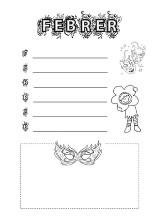 FEBRER
F   __________________________

E   __________________________

B   __________________________

R   __________________________

E   __________________________

R   __________________________
 