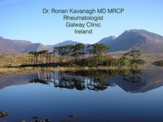 Dr. Ronan Kavanagh MD MRCP
Rheumatologist
Galway Clinic
Ireland
 