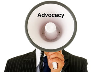 Advocacy(?)
Advocacy
 