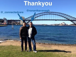 Thankyou
@_connectedcare
@ronantkavanagh
 