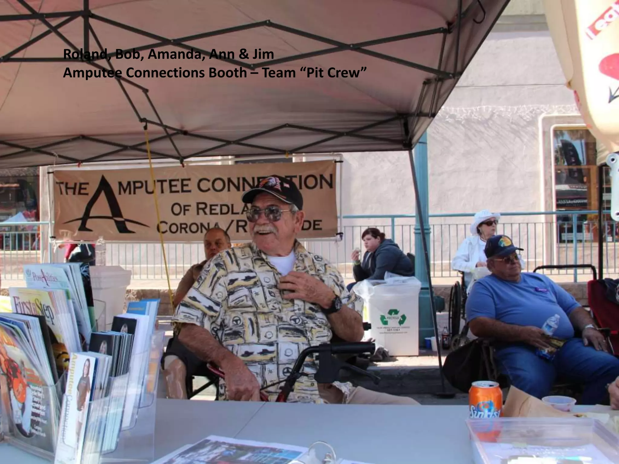 Roland, Bob, Amanda, Ann & Jim
Amputee Connections Booth – Team “Pit Crew”
 
