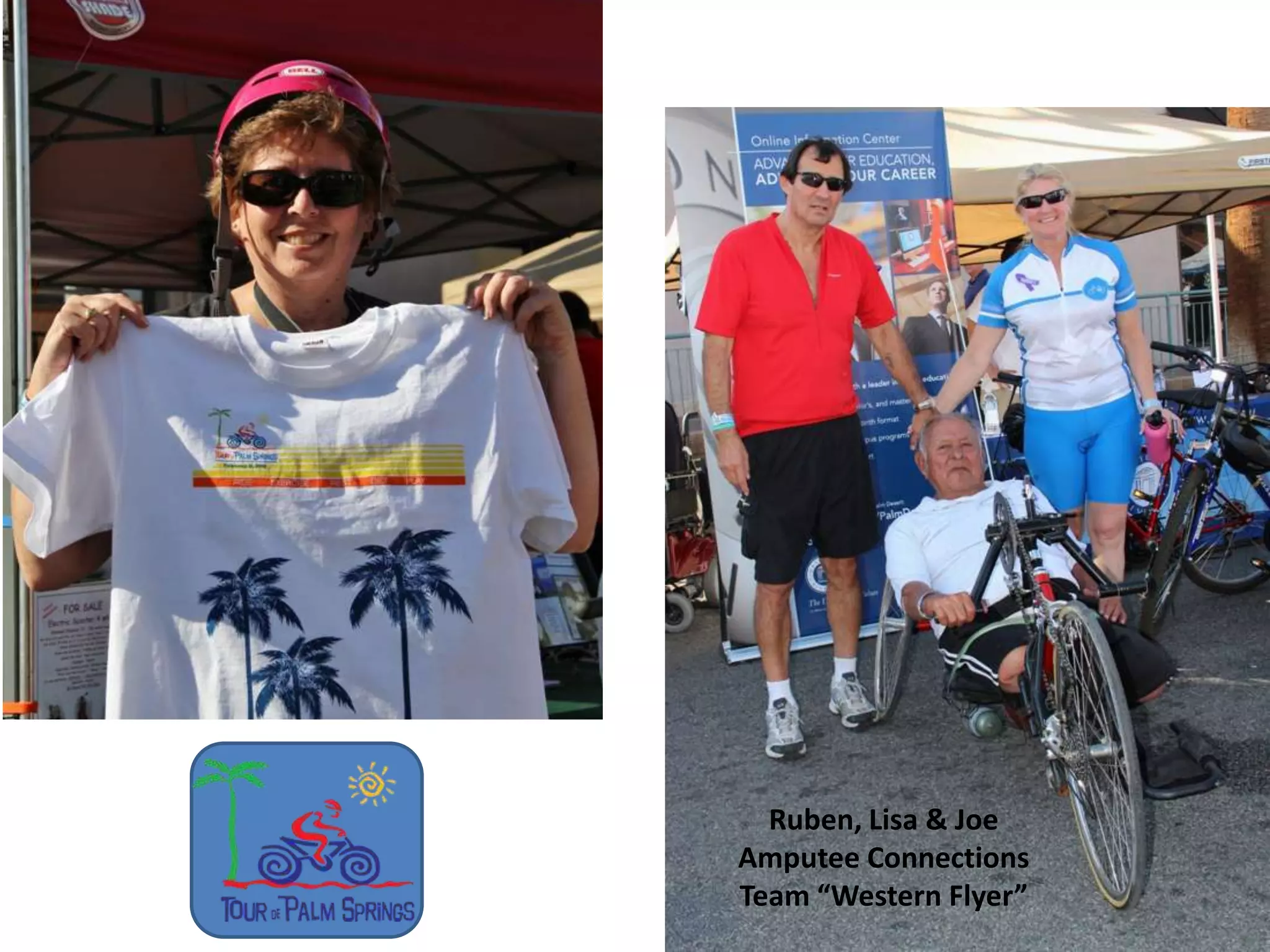 Ruben, Lisa & Joe
Amputee Connections
Team “Western Flyer”
 