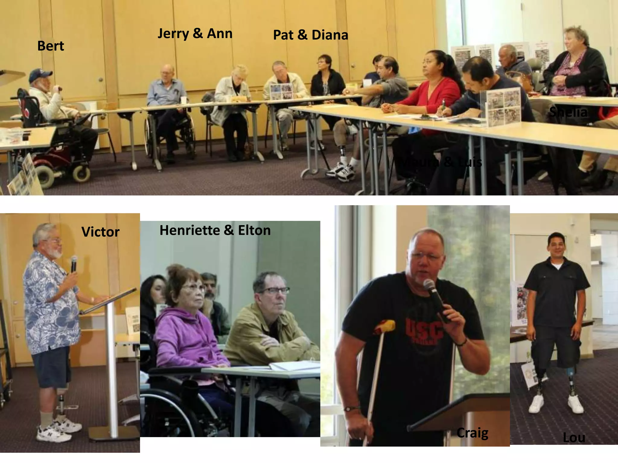 Jerry & Ann         Pat & Diana
Bert



                                                                  Shelia


                                                  Maura & Luis



       Victor   Henriette & Elton




                                                          Craig     Lou
 