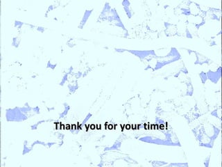 Thank you for your time!
 