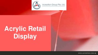 Acrylic Retail
Display
 
