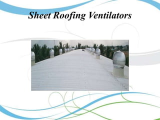 Sheet Roofing Ventilators

 