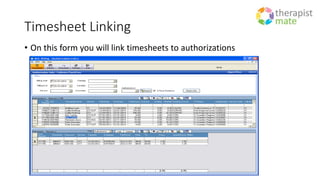 Timesheet Linking
• On this form you will link timesheets to authorizations
 